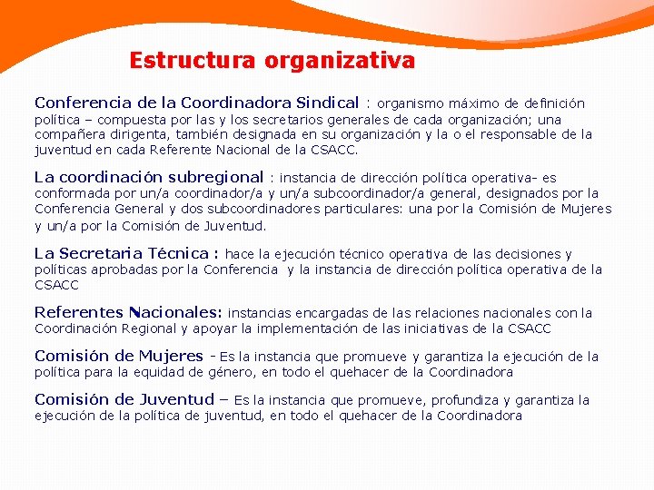 Estructura organizativa Conferencia de la Coordinadora Sindical : organismo máximo de definición política –