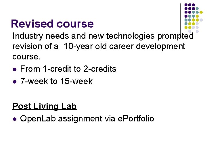 Revised course Industry needs and new technologies prompted revision of a 10 -year old