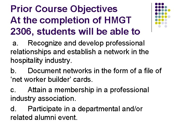 Prior Course Objectives At the completion of HMGT 2306, students will be able to