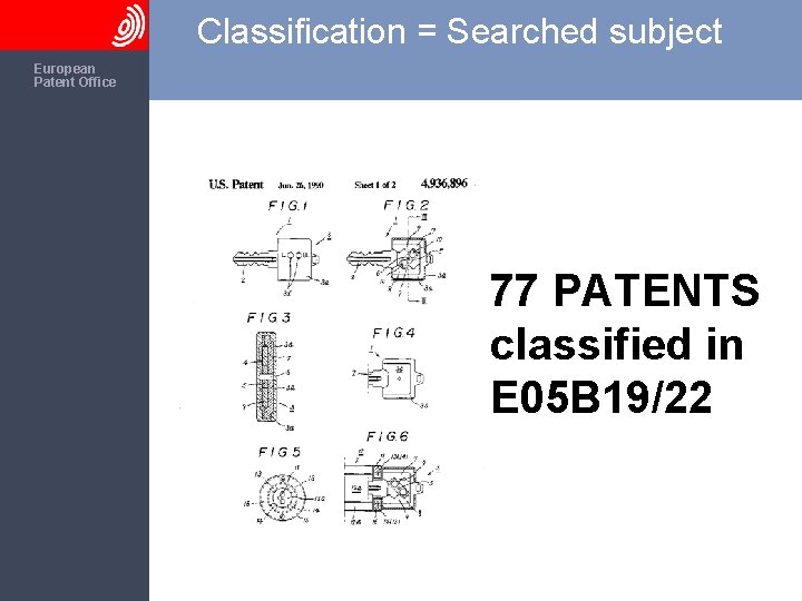 Classification = Searched subject The European Patent Office 77 PATENTS classified in E 05