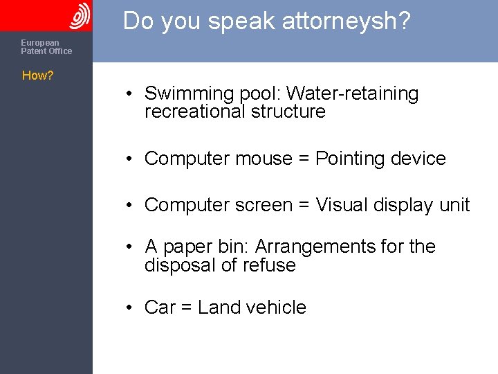 Do you speak attorneysh? The European Patent Office How? • Swimming pool: Water-retaining recreational