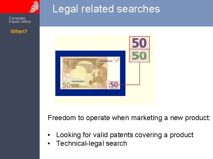 Legal related searches The European Patent Office When? Freedom to operate when marketing a