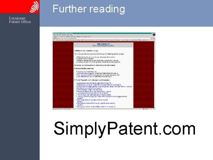 Further reading The European Patent Office Simply. Patent. com 