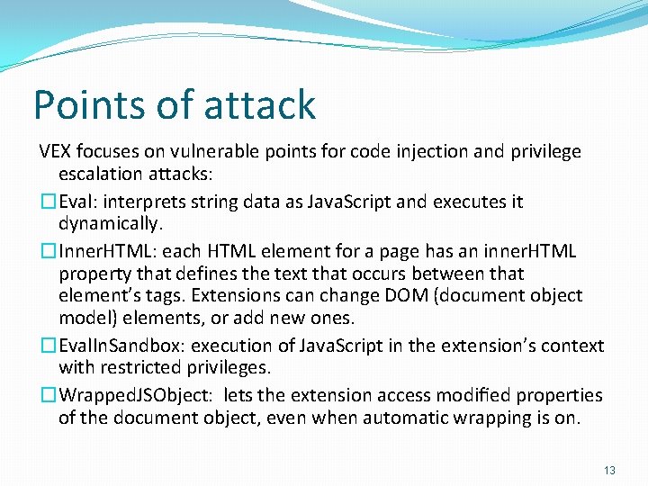 Points of attack VEX focuses on vulnerable points for code injection and privilege escalation