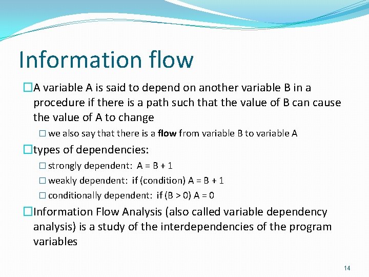 Information flow �A variable A is said to depend on another variable B in