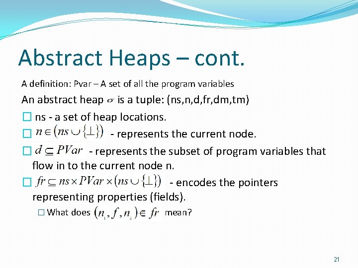 Abstract Heaps – cont. A definition: Pvar – A set of all the program