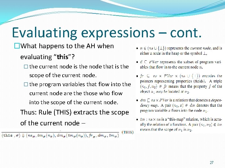 Evaluating expressions – cont. �What happens to the AH when evaluating “this”? � the