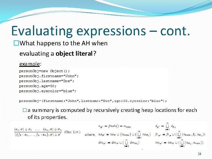 Evaluating expressions – cont. �What happens to the AH when evaluating a object literal?
