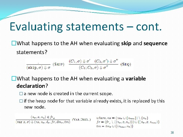 Evaluating statements – cont. �What happens to the AH when evaluating skip and sequence