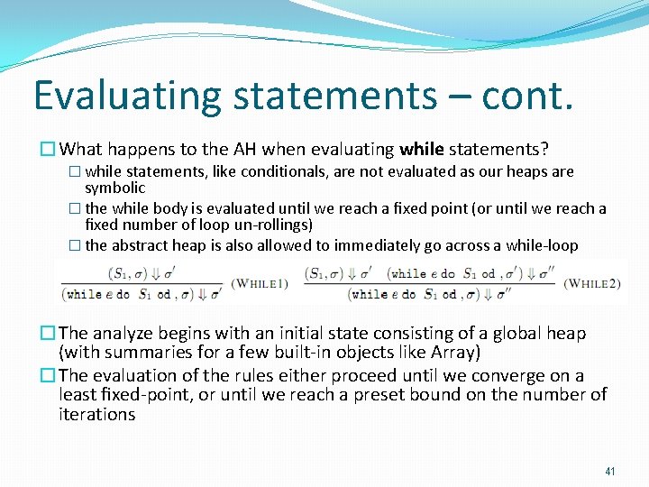 Evaluating statements – cont. �What happens to the AH when evaluating while statements? �