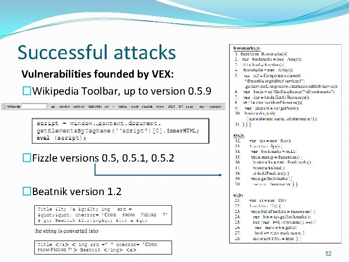 Successful attacks Vulnerabilities founded by VEX: �Wikipedia Toolbar, up to version 0. 5. 9