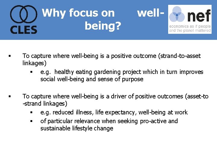 Why focus on being? well- § To capture where well-being is a positive outcome