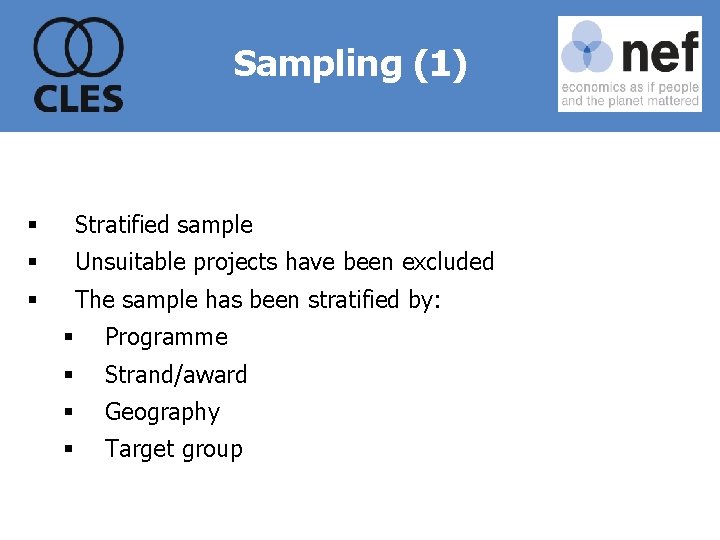 Sampling (1) § Stratified sample § Unsuitable projects have been excluded § The sample