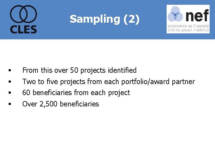 Sampling (2) § From this over 50 projects identified § Two to five projects