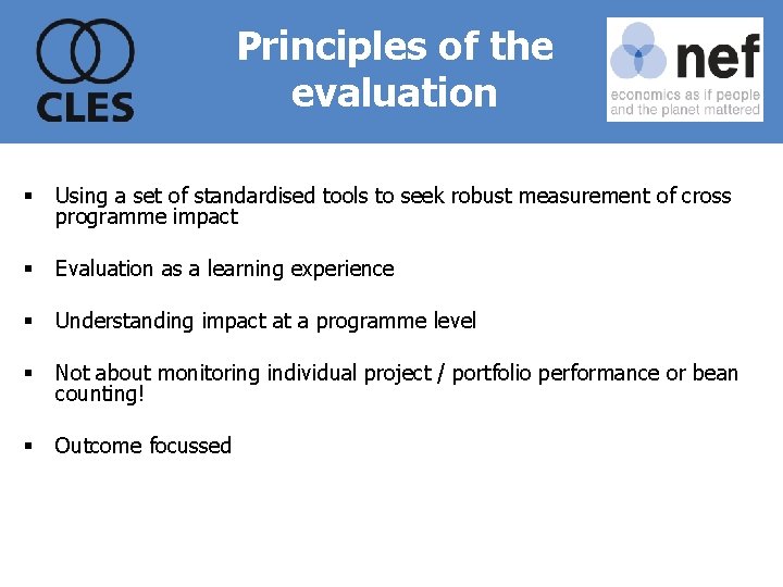 Principles of the evaluation § Using a set of standardised tools to seek robust