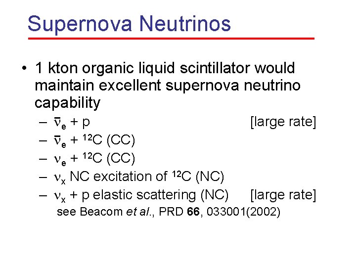 Supernova Neutrinos • 1 kton organic liquid scintillator would maintain excellent supernova neutrino capability