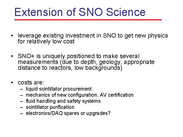 Extension of SNO Science • leverage existing investment in SNO to get new physics
