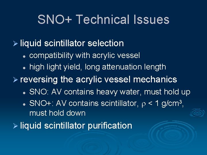 SNO+ Technical Issues Ø liquid scintillator selection l l compatibility with acrylic vessel high