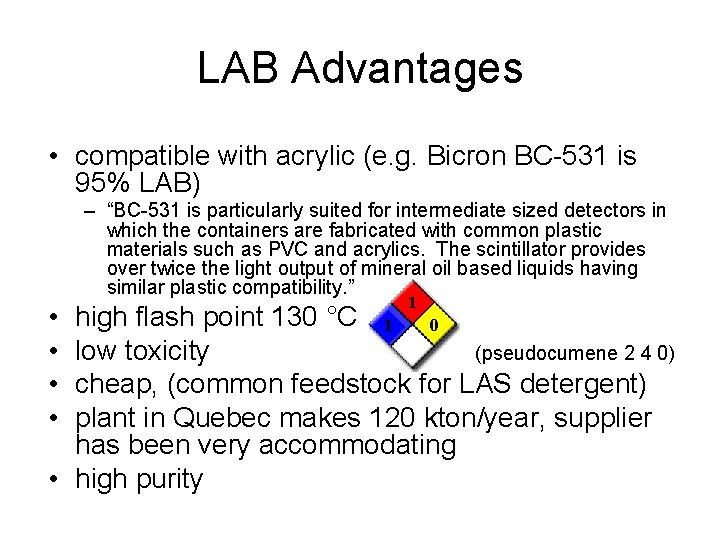 LAB Advantages • compatible with acrylic (e. g. Bicron BC-531 is 95% LAB) –