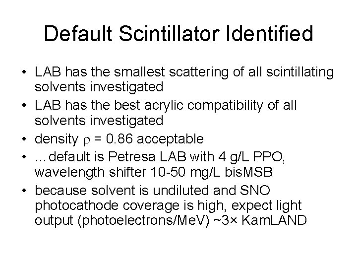 Default Scintillator Identified • LAB has the smallest scattering of all scintillating solvents investigated