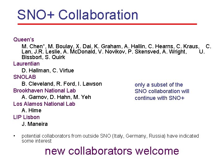SNO+ Collaboration Queen’s M. Chen*, M. Boulay, X. Dai, K. Graham, A. Hallin, C.