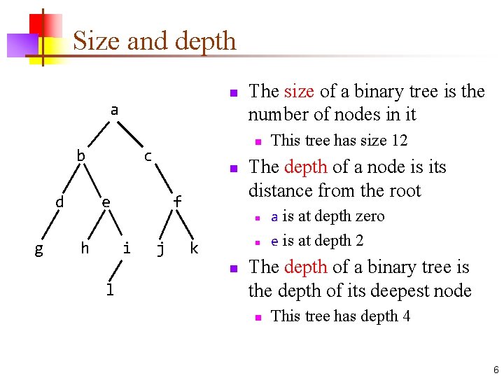 Size and depth n a b d The size of a binary tree is Size and depth n a b d The size of a binary tree is