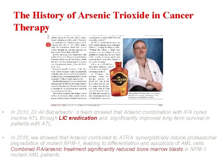 The History of Arsenic Trioxide in Cancer Therapy • In 2010, Dr Ali Bazarbachi