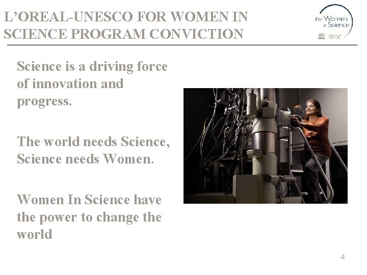 L’OREAL-UNESCO FOR WOMEN IN SCIENCE PROGRAM CONVICTION Science is a driving force of innovation