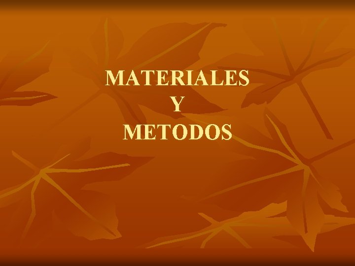 MATERIALES Y METODOS 