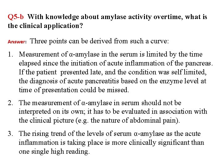 Q 5 -b With knowledge about amylase activity overtime, what is the clinical application?