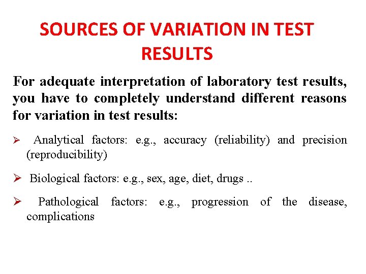 SOURCES OF VARIATION IN TEST RESULTS For adequate interpretation of laboratory test results, you