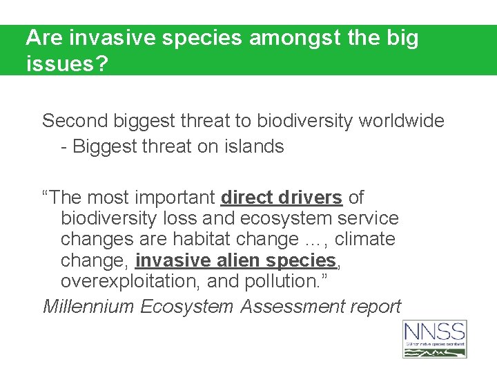 Are invasive species amongst the big issues? Second biggest threat to biodiversity worldwide -