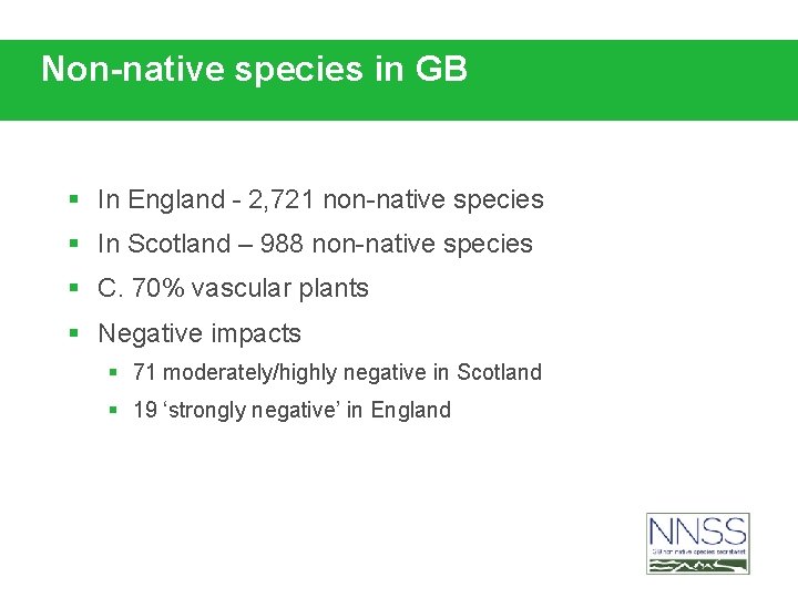 Non-native species in GB § In England - 2, 721 non-native species § In