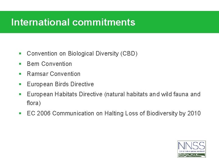 International commitments § Convention on Biological Diversity (CBD) § Bern Convention § Ramsar Convention