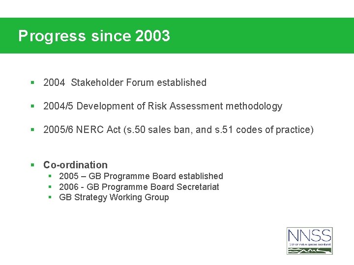 Progress since 2003 § 2004 Stakeholder Forum established § 2004/5 Development of Risk Assessment