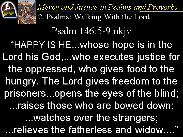 Mercy and Justice in Psalms and Proverbs 2. Psalms: Walking With the Lord Psalm