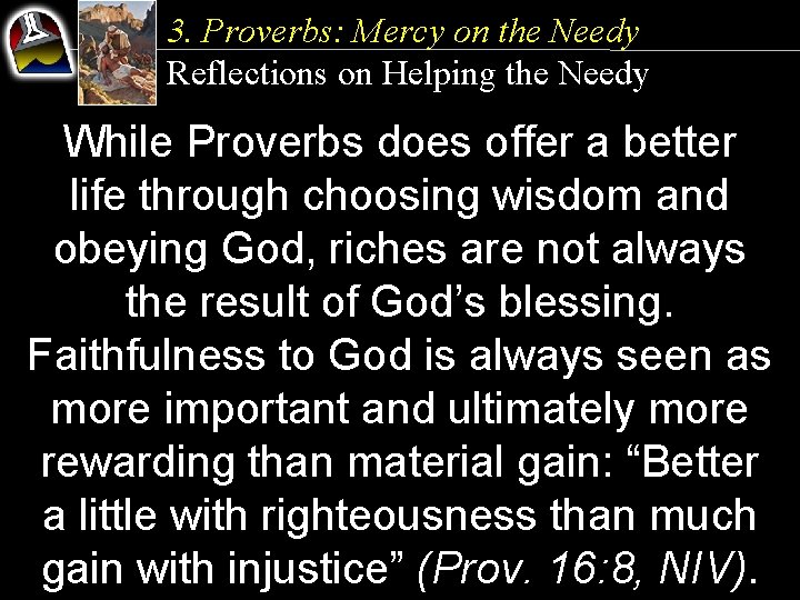 3. Proverbs: Mercy on the Needy Reflections on Helping the Needy While Proverbs does