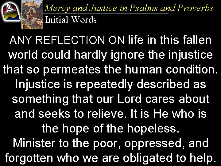 Mercy and Justice in Psalms and Proverbs Initial Words ANY REFLECTION ON life in