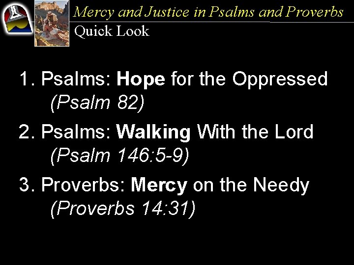 Mercy and Justice in Psalms and Proverbs Quick Look 1. Psalms: Hope for the