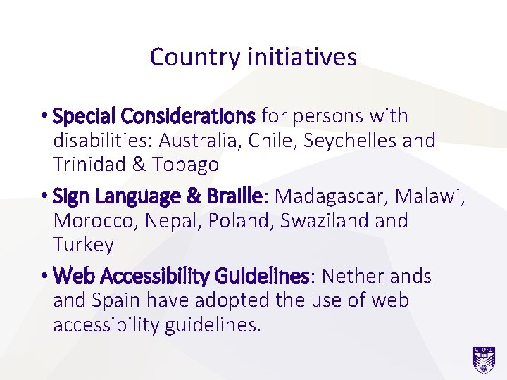 Country initiatives • Special Considerations for persons with disabilities: Australia, Chile, Seychelles and Trinidad