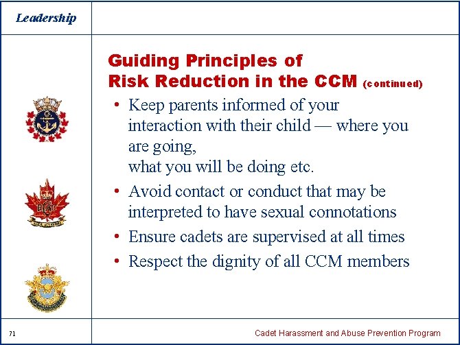 Leadership Guiding Principles of Risk Reduction in the CCM (continued) • Keep parents informed