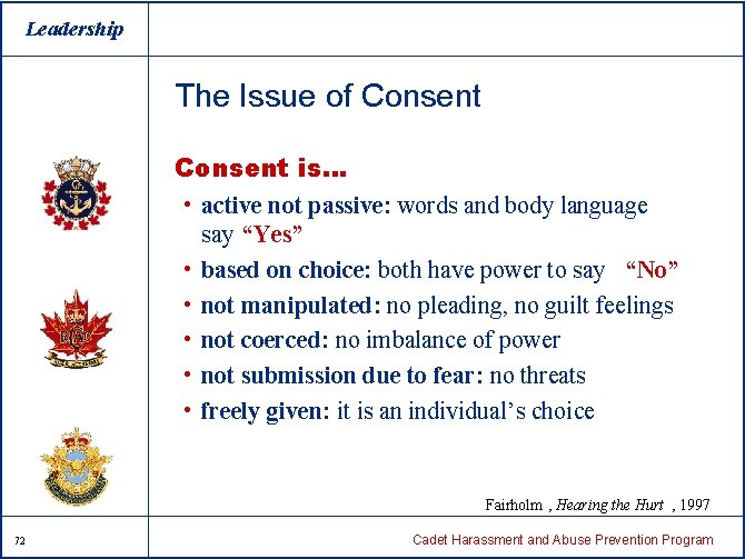 Leadership The Issue of Consent is… • active not passive: words and body language