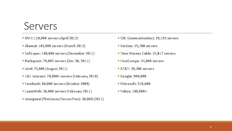 Servers § OVH: 120, 000 servers (April 2012) § SBC Communications: 29, 193 servers