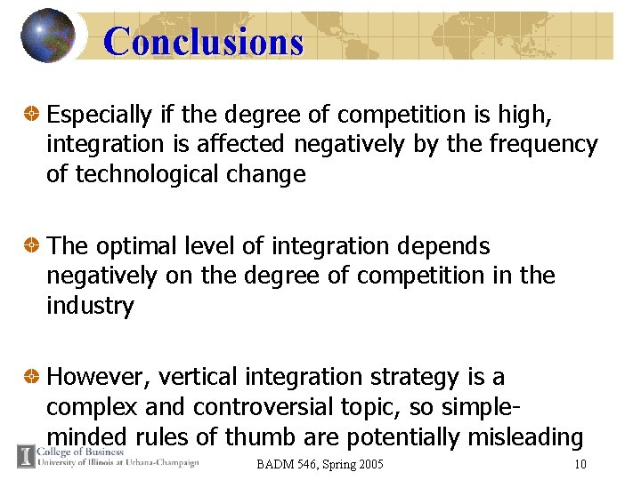 Conclusions Especially if the degree of competition is high, integration is affected negatively by