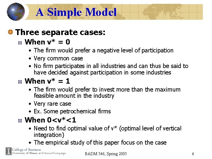 A Simple Model Three separate cases: When v* = 0 • The firm would