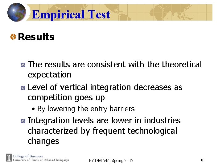 Empirical Test Results The results are consistent with theoretical expectation Level of vertical integration