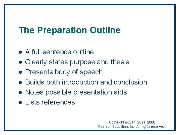 The Preparation Outline l l l A full sentence outline Clearly states purpose and