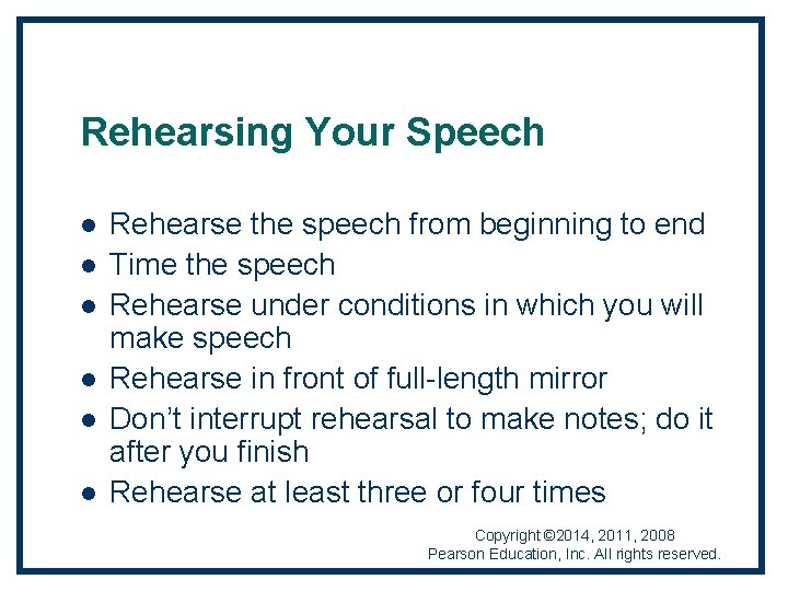 Rehearsing Your Speech l l l Rehearse the speech from beginning to end Time