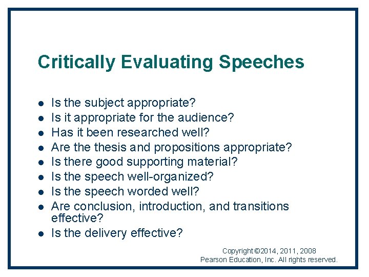 Critically Evaluating Speeches l l l l l Is the subject appropriate? Is it