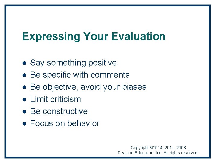 Expressing Your Evaluation l l l Say something positive Be specific with comments Be